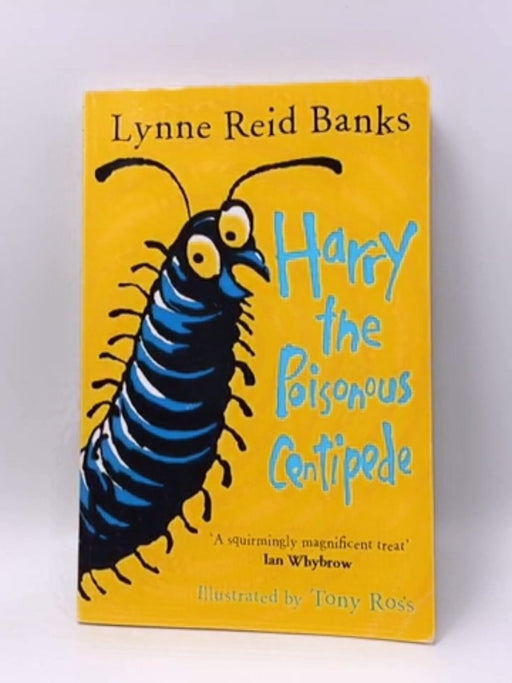 Harry the Poisonous Centipede - Lynne Reid Banks; 