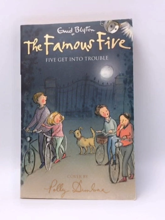 Five Get Into Trouble: Book 8 (Famous Five) - Enid Blyton; 