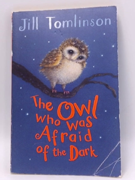 The Owl Who Was Afraid of the Dark - Jill Tomlinson; 