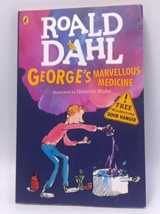 George's Marvellous Medicine - Roald Dahl; 