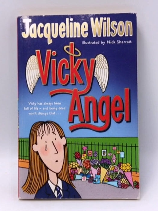 Vicky Angel - Jacqueline Wilson; 