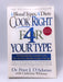 Cook Right 4 Your Type: The Practical Kitchen Companion to Eat Right 4 Your Type - Peter J. D'Adamo; Catherine Whitney; 