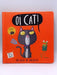 Oi Cat! - Boardbook  - Kes Gray; 