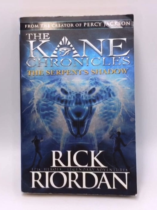 The Serpent's Shadow (the Kane Chronicles Book 3) - Rick Riordan