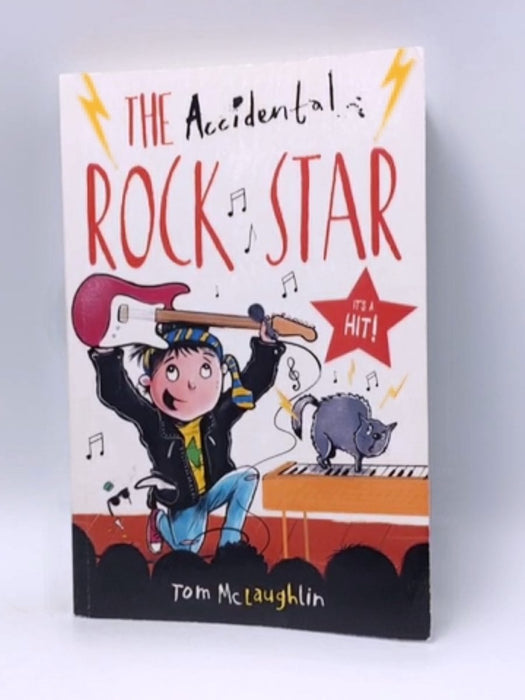 The Accidental Rock Star - Tom McLaughlin; 