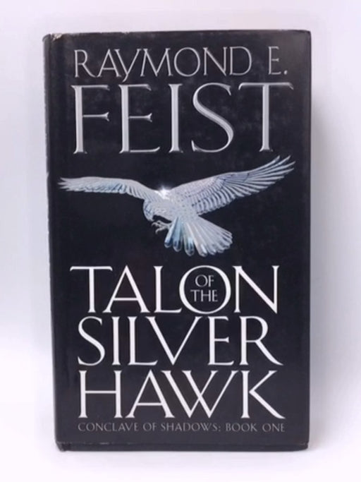 Talon of the Silver Hawk - Hardcover - Raymond E. Feist; 