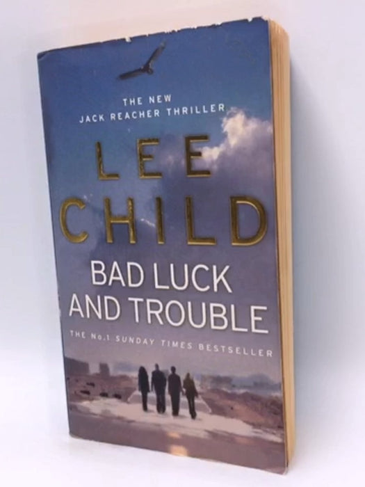 Bad Luck and Trouble  - Lee Child; 