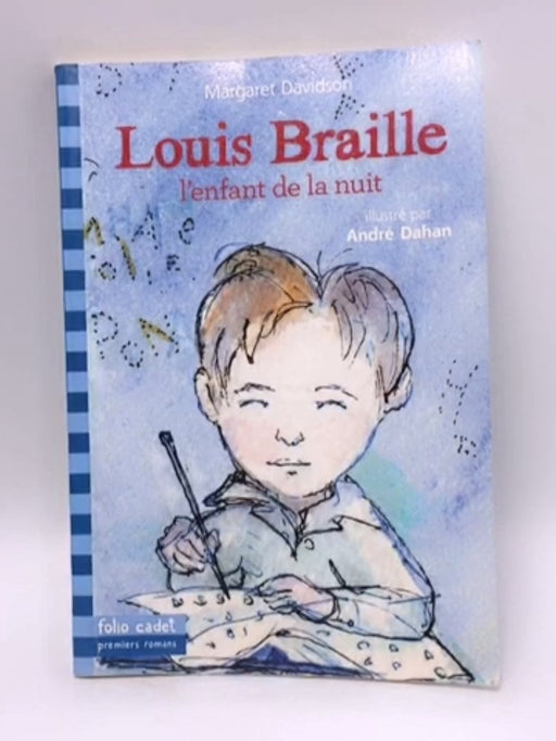 Louis Braille, l'enfant de la nuit - Margaret Davidson; 