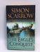 The Eagle's Conquest - Simon Scarrow; 