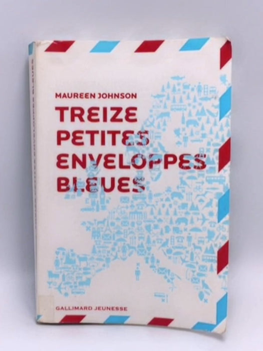13 petites enveloppes bleues - Maureen Johnson; 