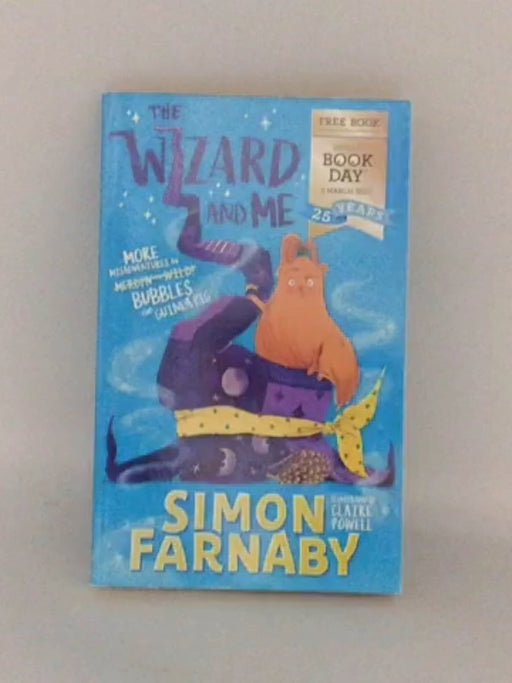 The Wizard and Me: More Misadventures of Bubbles the Guinea Pig - Simon Farnaby; 