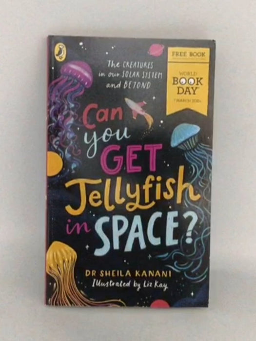 Can You Get Jellyfish in Space? a World Book Day 2024 Mini Book - Sheila Kanani; 