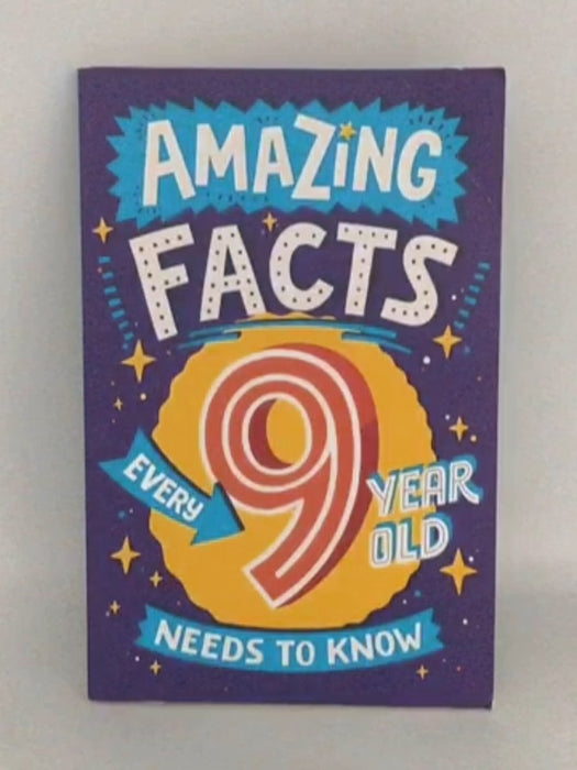 Amazing Facts Every 9 Year Old Needs to Know - T. B. C. TBC; 