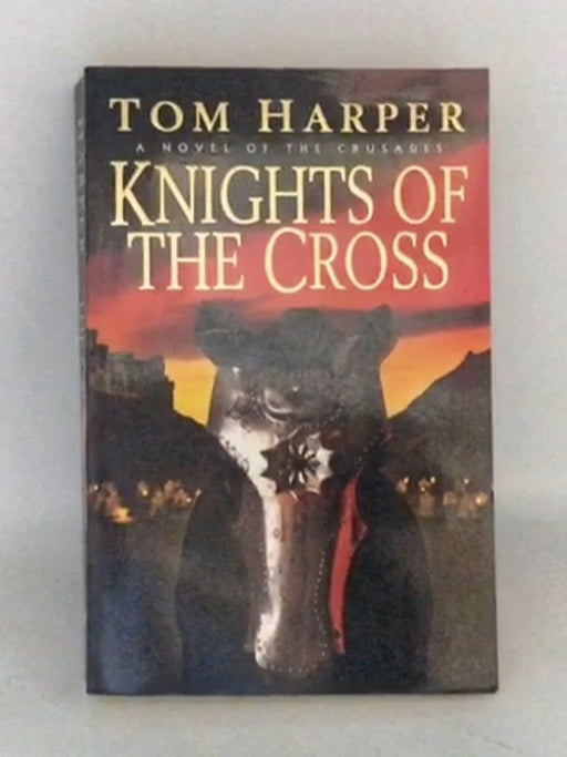 Knights of the Cross - Tom Harper; 