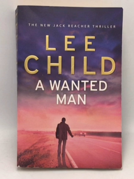 A Wanted Man - Lee Child