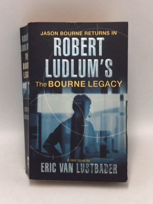 Robert Ludlum's Jason Bourne in The Bourne Legacy - Eric Van Lustbader; Robert Ludlum; 