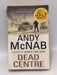 Dead Centre  - Andy McNab; 