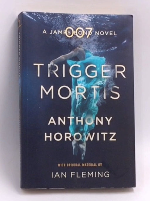 Trigger Mortis - Anthony Horowitz; 