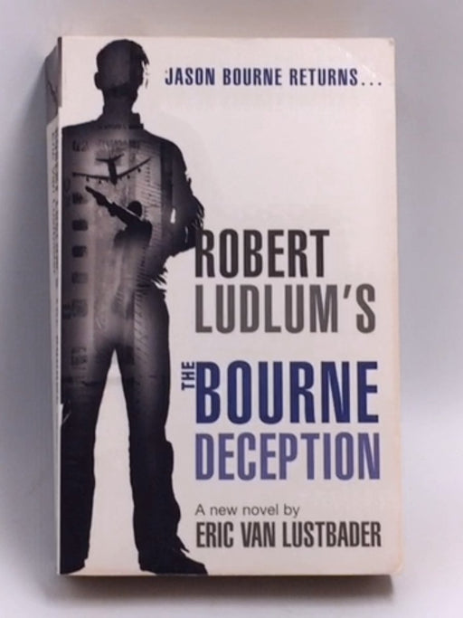 Robert Ludlum's the Bourne Deception - Eric Van Lustbader; 