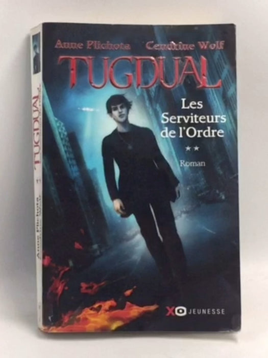 Les Serviteurs de l'Ordre   - Anne Plichota ,  Cendrine Wolf