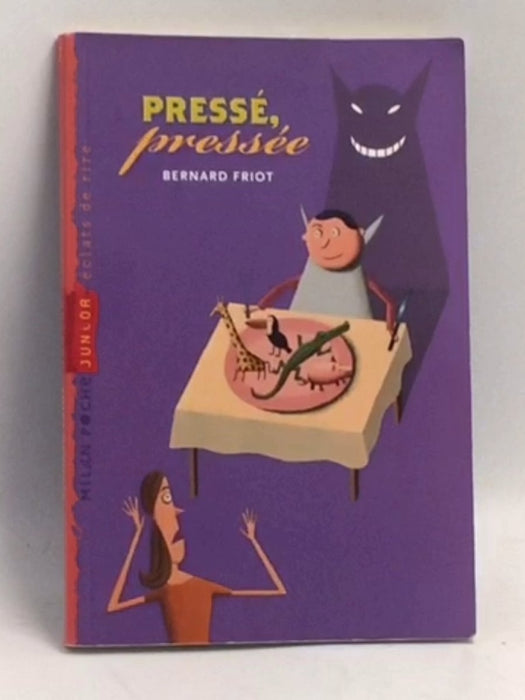 Pressé, Pressée   - Bernard Friot