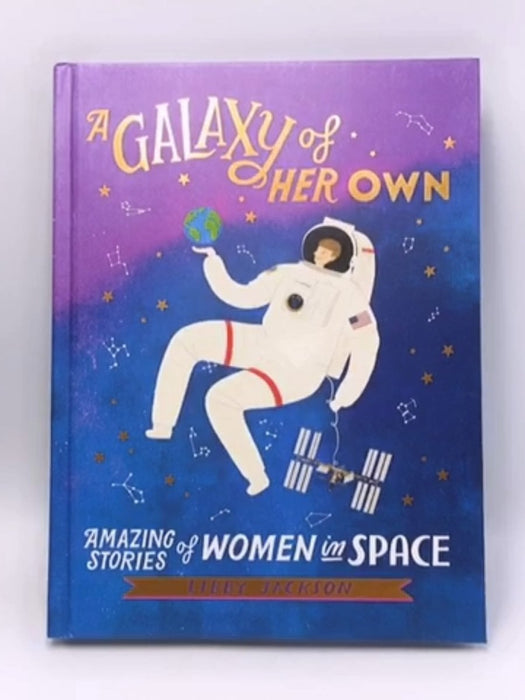 A Galaxy of Her Own - Hardcover - Libby Jackson; 