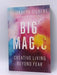 Big Magic - Elizabeth Gilbert