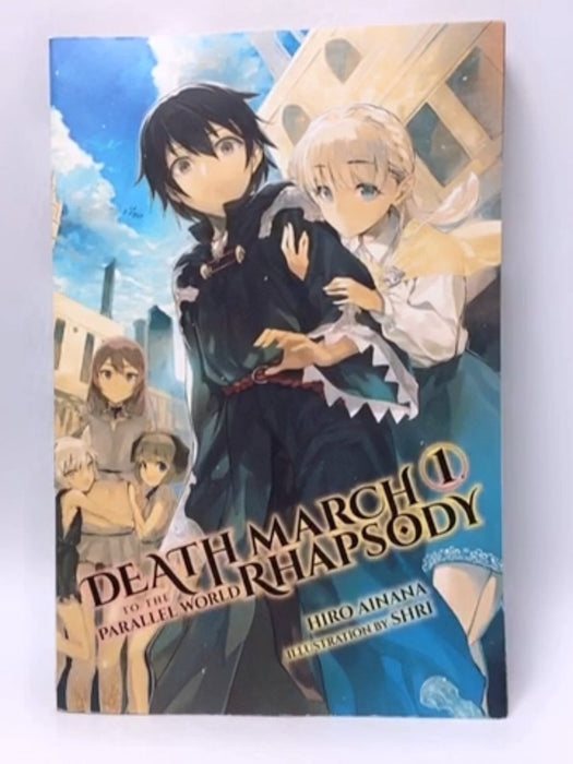 Death March to the Parallel World Rhapsody, Vol. 1 (light novel) - Hiro Ainana; 