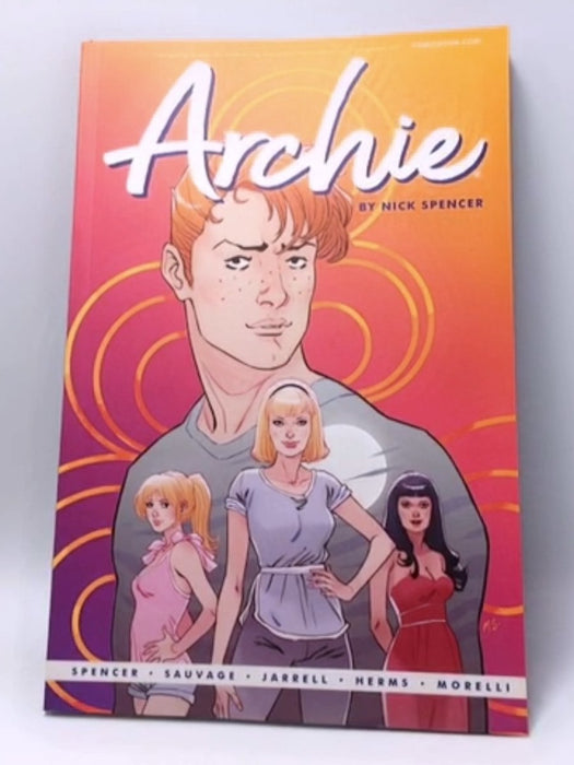 Archie by Nick Spencer Vol. 1 - Nick Spencer; 