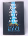 The Rest Of Us Just Live Here - Hardcover - Patrick Ness; 