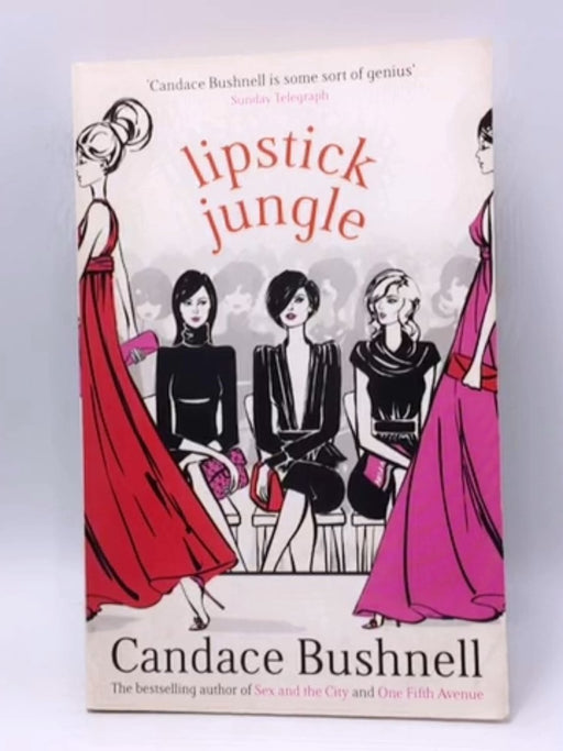 Lipstick Jungle - Candace Bushnell; 