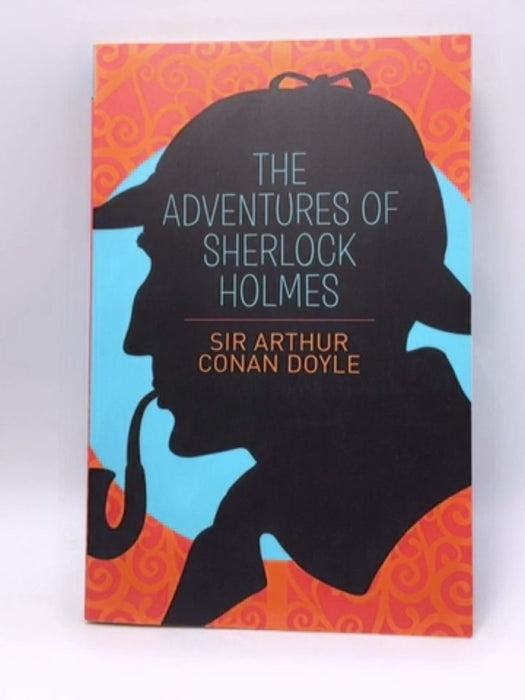 The Adventures of Sherlock Holmes -  Sir Arthur Conan Doyle