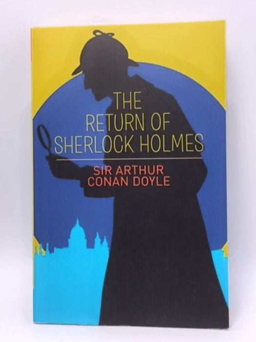 Return of Sherlock Holmes - Sir Arthur Conan Doyle; 