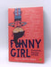 Funny Girl - Betsy Bird; 