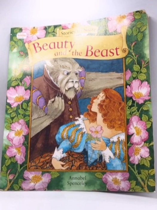 Stories to Share: Beauty and the Beast - Lesley Young  (adapter) ,  Annabel Spenceley  (Illustrations)