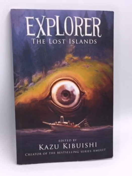Explorer 2: The Lost Islands - Kazu Kibuishi; 