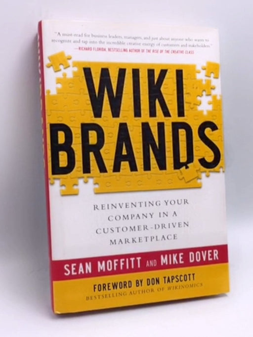 WIKIBRANDS: Reinventing Your Company in a Customer-Driven Marketplace- [Hardcover] - Sean Moffitt; Mike Dover; Don Tapscott; 
