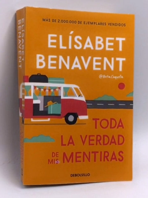 Toda la verdad de mis mentiras - Elisabet Benavent; 