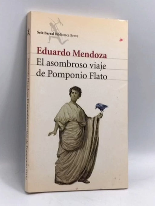 El asombroso viaje de Pomponio Flato - Eduardo Mendoza