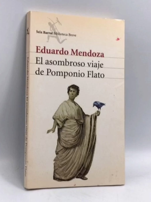 El asombroso viaje de Pomponio Flato - Eduardo Mendoza