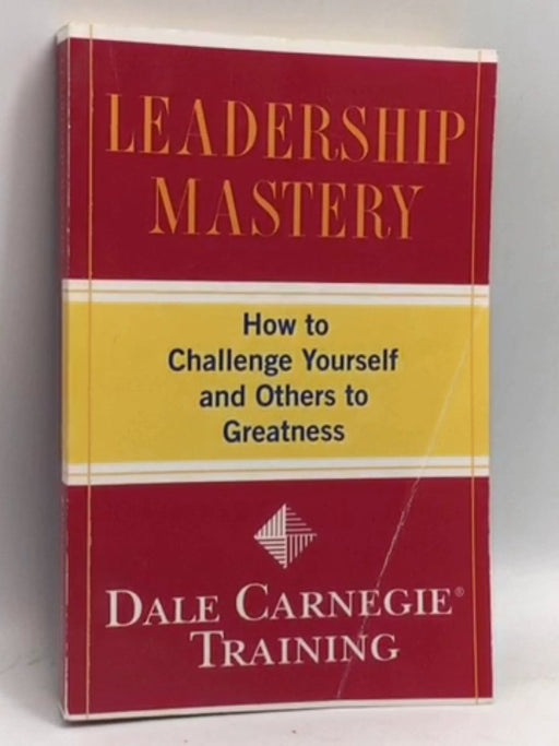 Leadership Mastery - Dale Carnegie Training; 