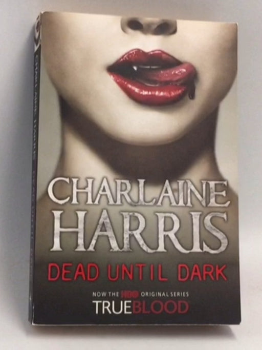 Dead Until Dark : A True Blood Novel - Charlaine Harris