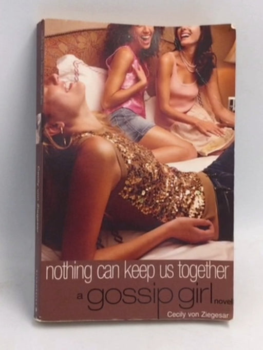 Nothing Can Keep Us Together - Cecily von Ziegesar; 