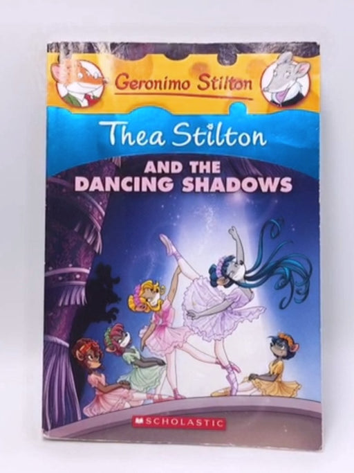 Thea Stilton and the Dancing Shadows - Thea Stilton