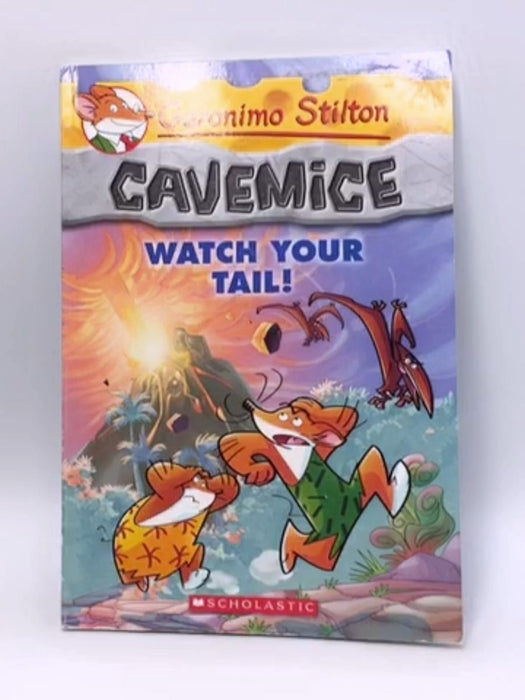 Watch Your Tail! (Geronimo Stilton Cavemice #2) - Stilton, Geronimo