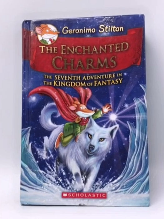 The Enchanted Charms - Hardcover - Geronimo Stilton; 