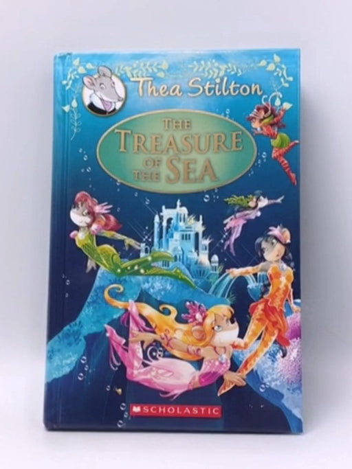 The Treasure of the Sea - Hardcover - Thea Stilton; 