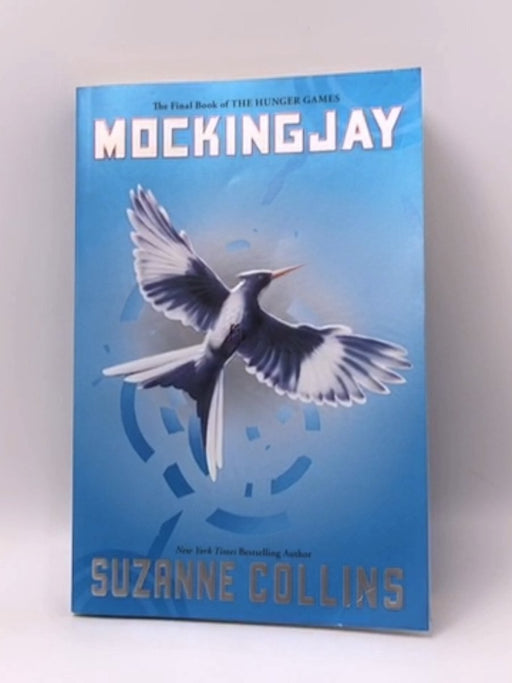 Mockingjay (Hunger Games, Book Three), Volume 3 - Suzanne Collins