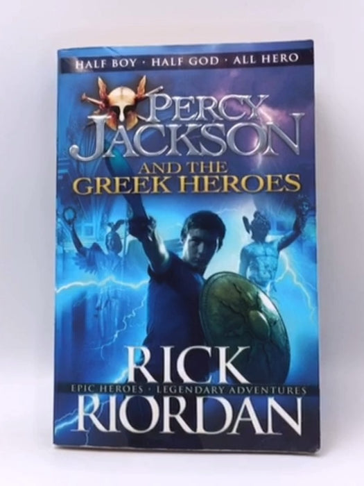 Percy Jackson and the Greek Heroes - Rick Riordan