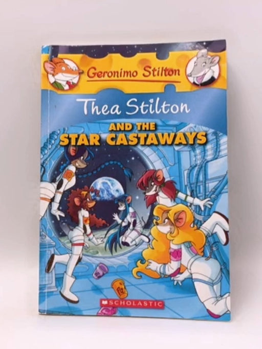 Thea Stilton and the Star Castaways - Thea Stilton